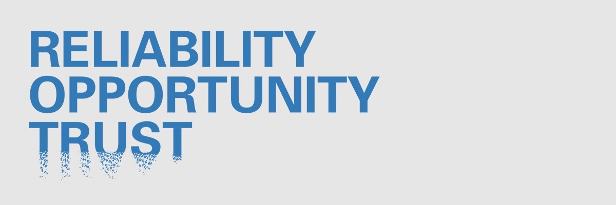 Reliability, Opportunity, Trust